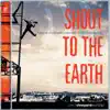 Shout to the Earth (Live) album lyrics, reviews, download