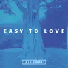Easy To Love - Single album lyrics, reviews, download