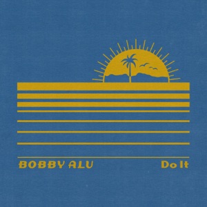 Bobby Alu - Do It - 排舞 音樂