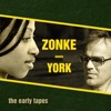 The early tapes (ZONKE Meets YORK)