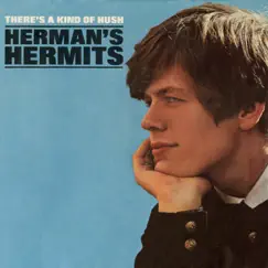 There's A Kind Of Hush - Single by Herman's Hermits album reviews, ratings, credits