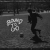 Bound To Go - Single