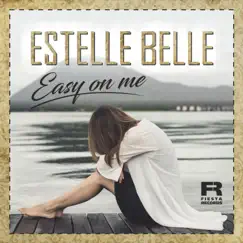 Easy on Me - Single by Estelle Belle album reviews, ratings, credits