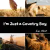 I'm Just a Country Boy - Single album lyrics, reviews, download