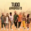 Tudo Di Proposito album lyrics, reviews, download