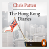 The Hong Kong Diaries - Chris Patten