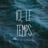 Ici, Le Temps - Single