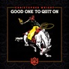 Good One To Quit On - Single