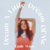 Dream a Little Dream of Me - Single album lyrics, reviews, download