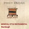 Money Machine - Medieval Style Instrumental - Single album lyrics, reviews, download