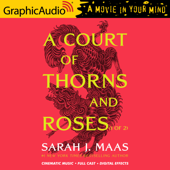 A Court of Thorns and Roses (1 of 2) [Dramatized Adaptation]: A Court of Thorns and Roses 1 - Sarah J. Maas Cover Art