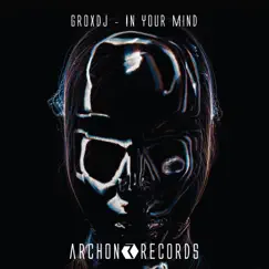 In Your Mind - Single by GroxDJ album reviews, ratings, credits