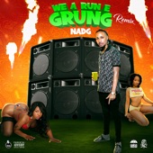 Nadg - We a Run E Grung - Remix