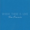 Where There Is Love - Single