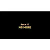 No More (feat. 17) - Single album lyrics, reviews, download