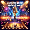 Dann Fängt Der Wahnsinn An - Single