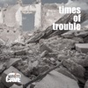 Times of Trouble