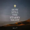 How Still the Starry Night - Single album lyrics, reviews, download