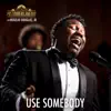 Use Somebody - Single album lyrics, reviews, download