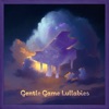 Gentle Game Lullabies