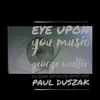 Eye Upon You - Single album lyrics, reviews, download