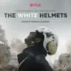The White Helmets (Original Motion Picture Soundtrack) album lyrics, reviews, download