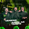 Veneno / Ainda há Tempo - Single