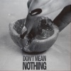 Don't Mean Nothing - Single