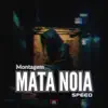 Stream & download Montagem Mata Noia (Speed) - Single