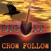 Crow Follow - Dig It