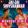 Jai Jai Shivshankar - Workout Remix - Single album lyrics, reviews, download