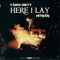 Here I Lay (feat. YaBoiDirty) - Hitman lyrics