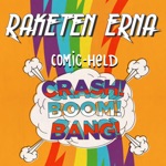 Raketen Erna - Comic-Held (Crash! Boom! Bang!)