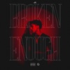Broken Enough - Single