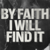 By Faith I Will Find It - Steven Furtick
