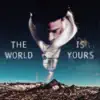 The World Is Yours - Single album lyrics, reviews, download
