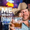 Me When I Drink - Single