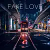Fake Love (feat. Lokid & Ian) - Single album lyrics, reviews, download