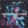 Switching Lanes (feat. Flow) - Single album lyrics, reviews, download
