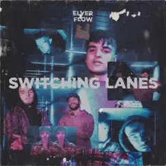 Switching Lanes (feat. Flow) - Single by Elver album reviews, ratings, credits
