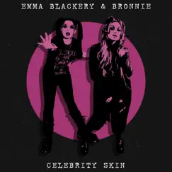 Celebrity Skin - Single by Emma Blackery & Bronnie album reviews, ratings, credits