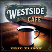 Eric Elison - Westside Cafe