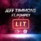 Lit (BG Natty Remix) [feat. Pompey] - Jeff Timmons lyrics