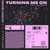 Turning Me On (feat. JC Napone) - EP