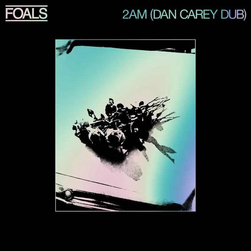 Foals - 2am (Dan Carey Dub) - Single (2023) [iTunes Plus AAC M4A]-新房子