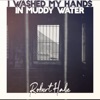 I Washed My Hands in Muddy Water - Single