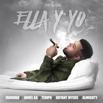 Ella y Yo (feat. Farruko, Tempo, Anuel AA, Almighty & Bryant Myers) by Pepe Quintana song reviws