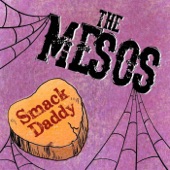The Mesos - Smack Daddy