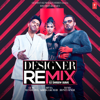Designer Remix - Guru Randhawa & Yo Yo Honey Singh