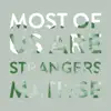 Most of Us Are Strangers (feat. Matisse) - Single album lyrics, reviews, download